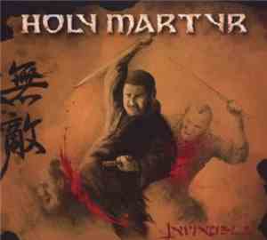 Holy Martyr - Invincible