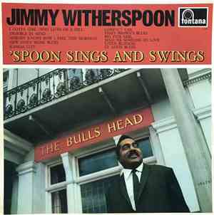 Jimmy Witherspoon - Spoon Sings 'N' Swings