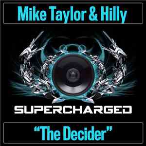 Mike Taylor  & Hilly - The Decider