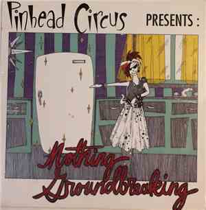 Pinhead Circus - Nothing Groundbreaking