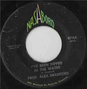 Prof. Alex Bradford - I've Been Dipped In The Water / I'm So Grateful