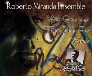 Roberto Miranda Ensemble - With Groanings Too Deep For Words