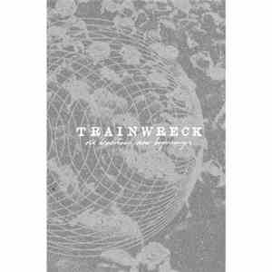 Trainwreck - Old Departures, New Beginnings