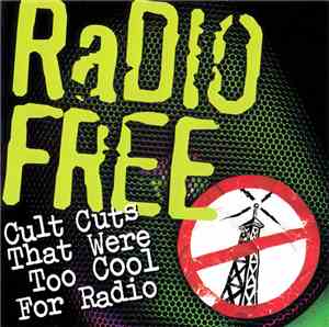Various - Radio Free - Cult Cuts That Were Too Cool For Radio