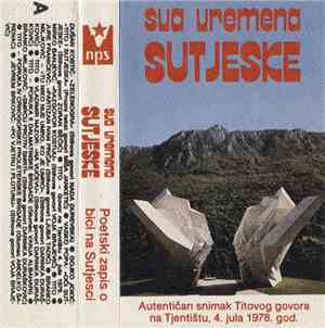 Various - Sva Vremena Sutjeske (Poetski Zapis O Bici Na Sutjesci)