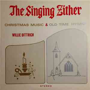 Willie Dittrich - Christmas Music  & Old Time Hymns