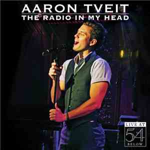 Aaron Tveit - The Radio In My Head - Live At 54 Below