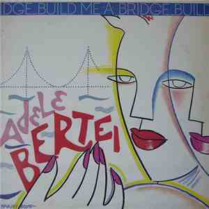 Adele Bertei - Build Me A Bridge
