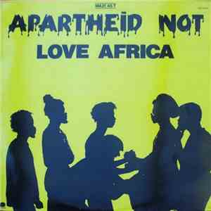 Apartheid Not - Love Africa