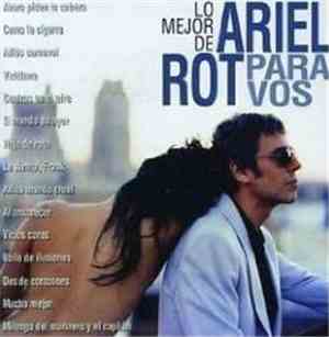 Ariel Rot - Para Vos (Lo Mejor De Ariel Rot)