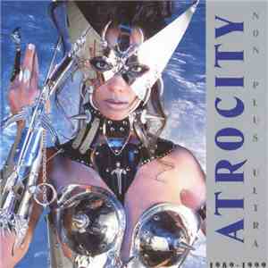 Atrocity - Non Plus Ultra (1989-1999)