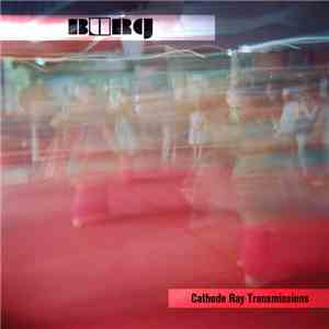 BURG - Cathode Ray Transmissions