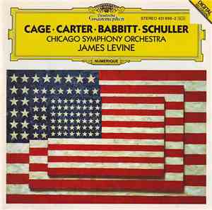 Cage · Carter · Babbitt · Schuller - Chicago Symphony Orchestra, James Levi ...