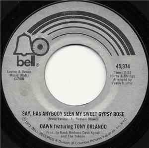 Dawn  Featuring Tony Orlando - Say, Has Anybody Seen My Sweet Gypsy Rose