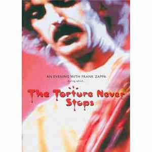 Frank Zappa - An Evening With Frank Zappa During Which...The Torture Never  ...