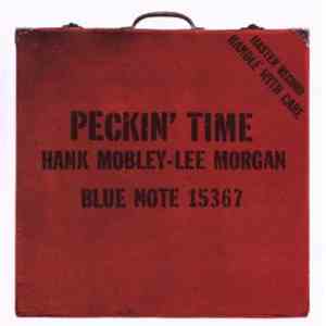Hank Mobley - Lee Morgan - Peckin' Time