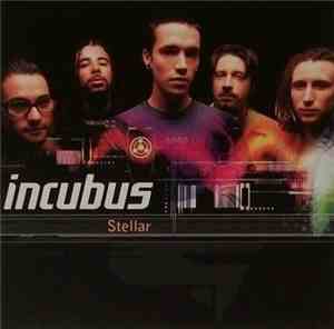 Incubus  - Stellar
