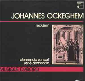 Johannes Ockeghem / Clemencic Consort, René Clemencic - Requiem