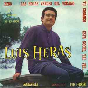 Luis Heras - Bebo / Las Hojas Verdes Del Verano / Tu Conmigo / Esta Noche,  ...