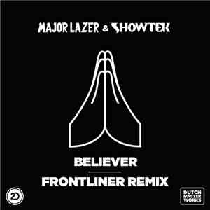 Major Lazer & Showtek - Believer (Frontliner Remix)