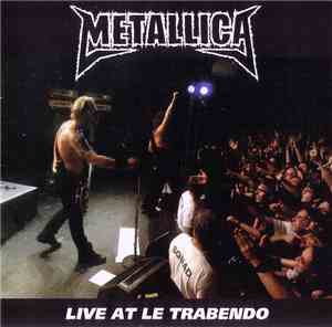 Metallica - Live at Le Trabendo