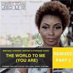 Montana, Stewart, Nortier & Stephanie Cooke - The World To Me (You Are) (Re ...