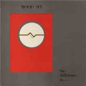 Mood Six - The Difference Is ......
