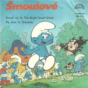 Šmoulové - Šmoulí Ráj (In The Bright Smurf Shine) / My Jsme Ta Šmoulata
