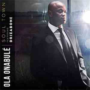 Ola Onabule featuring Drizabone - Soul Town