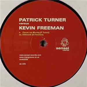 Patrick Turner vs. Kevin Freeman - Pieces Are Moving / Eliktronik