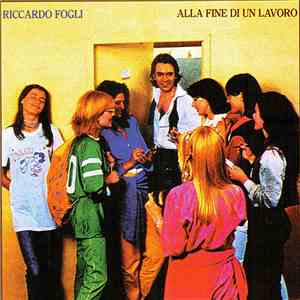 Riccardo Fogli - Alla Fine Di Un Lavoro