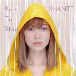 Shanti - Born To Sing