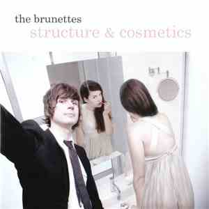 The Brunettes - Structure And Cosmetics