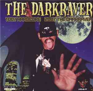 The Darkraver - 100% Hardcore 200% The Darkraver
