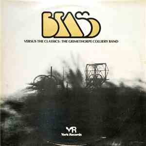 The Grimethorpe Colliery Band - Brass Versus The Classics