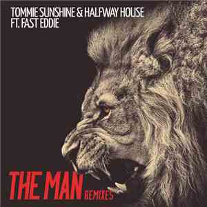 Tommie Sunshine & Halfway House Ft. Fast Eddie - The Man Remixes