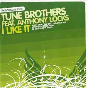 Tune Brothers Feat. Anthony Locks - I Like It (Remixes)