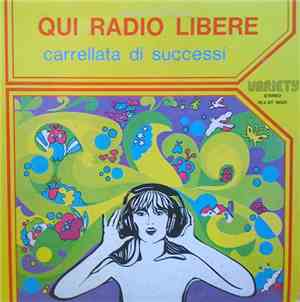 Various - Qui Radio Libere - Carrellata Di Successi
