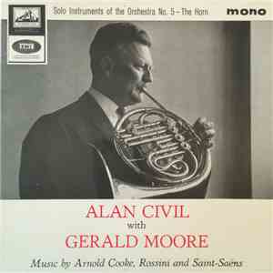 Alan Civil With Gerald Moore - Music By Arnold Cooke, Rossini And Saint-Saë ...