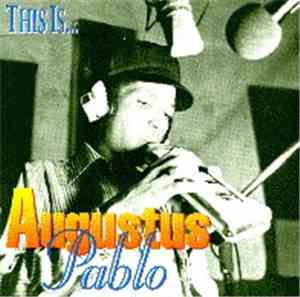 Augustus Pablo - This Is Augustus Pablo