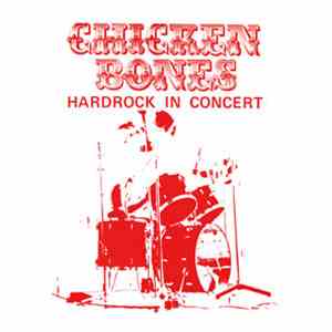 Chicken Bones - Hardrock In Concert