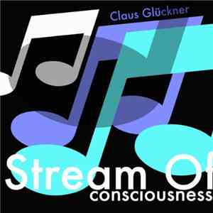 Claus Glückner - Stream Of Consciousness