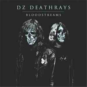 DZ Deathrays - Bloodstreams