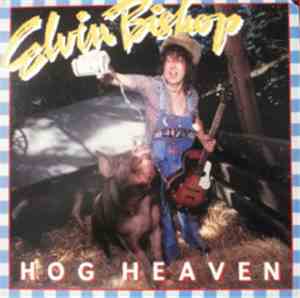 Elvin Bishop - Hog Heaven
