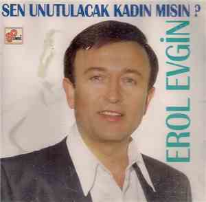 Erol Evgin - Sen Unutulacak Kadın Mısın?