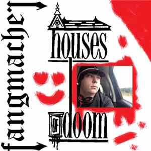 Fangmacher - Houses Of Doom