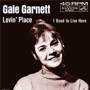 Gale Garnett - Lovin' Place / I Used To Live Here