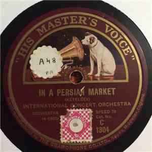 International Concert Orchestra - In A Persian Market / A Chinese Temple Ga ...