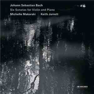 Johann Sebastian Bach - Michelle Makarski, Keith Jarrett - Six Sonatas For  ...