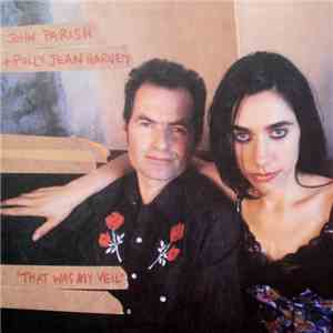 John Parish + Polly Jean Harvey - That Was My Veil